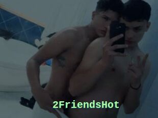 2FriendsHot