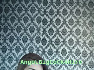 AngeLBigCoCK4Hire