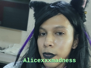 Alicexxxmadness