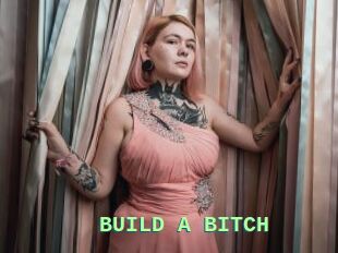 BUILD_A_BITCH