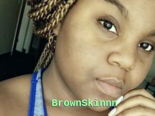 BrownSkinnn