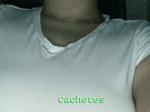 Cachetes