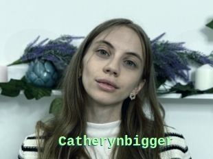 Catherynbigger