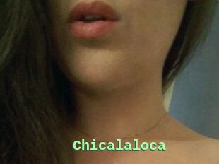 Chicalaloca