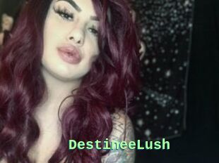 DestineeLush