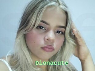 Dionacute