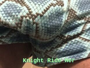 Knight_Ride_Her