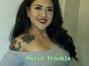 Maria_Trouble