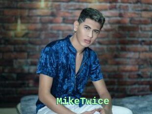 MikeTwice