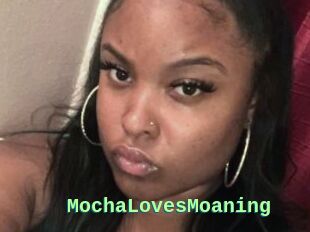 MochaLovesMoaning