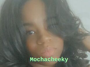 Mochacheeky