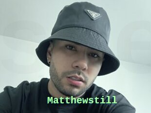 Matthewstill