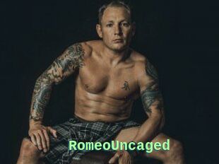 RomeoUncaged