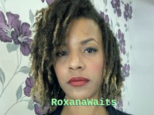 RoxanaWaits