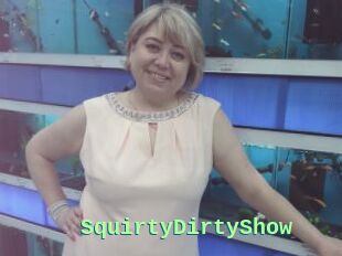 SquirtyDirtyShow