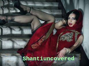 Shantiuncovered