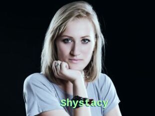 Shystacy