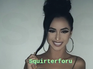 Squirterforu