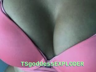 TSgoddessEXPLODER