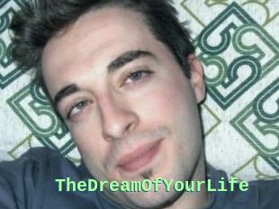 TheDreamOfYourLife