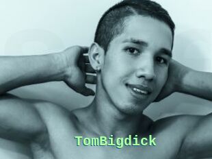 TomBigdick