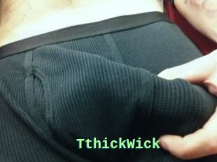 TthickWick