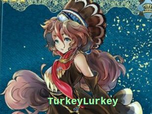 TurkeyLurkey