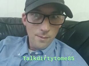 Talkdirtytome85