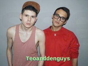 Teoanddenguys