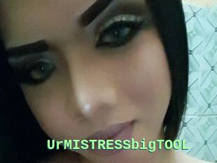 UrMISTRESSbigTOOL