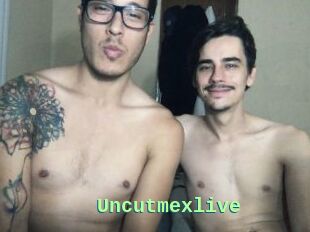 Uncutmexlive