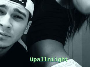 Upallniight