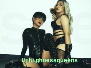 Urhighnessqueens