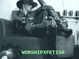 WORSHIPXFETISH