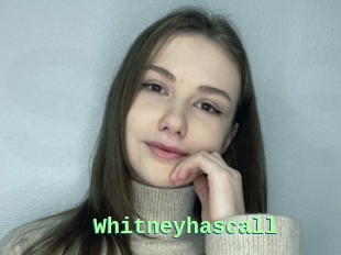 Whitneyhascall