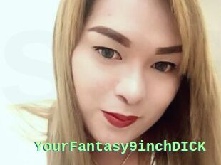 YourFantasy9inchDICK