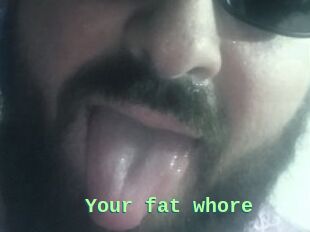 Your_fat_whore