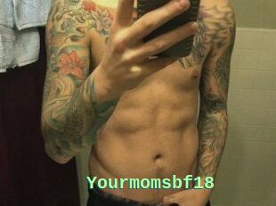 Yourmomsbf18