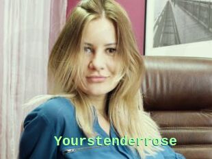 Yourstenderrose