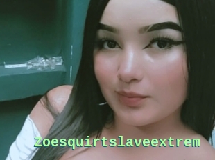 Zoesquirtslaveextrem